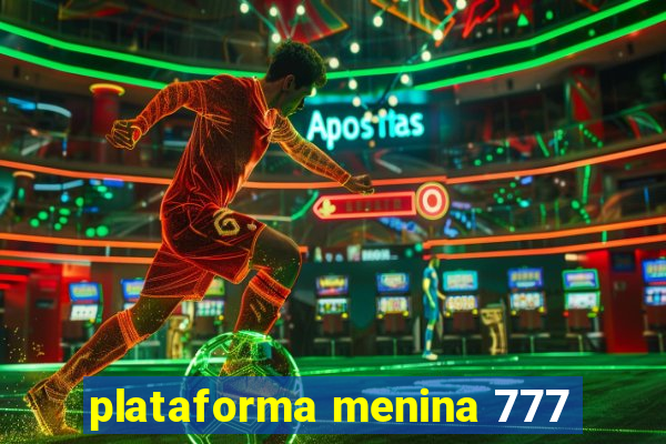 plataforma menina 777